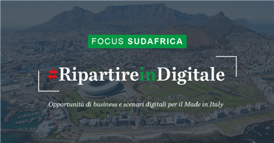 Ripartire in Digitale | Focus Sudafrica: opportunità di business e scenari digitali per il Made in Italy