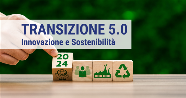 Transizione 5.0: innovazione e sostenibilità per le imprese italiane