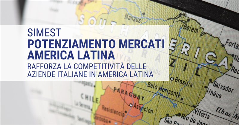 Simest: Potenziamento Mercati America Latina